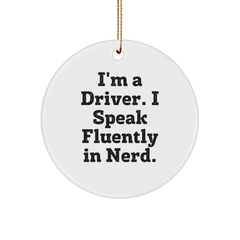 Funny Driver Gifts from Friends, 'I'm A Driver. I Speak Fluently In genius.' Christmas Circle Ornament for Men or Women - Image 1