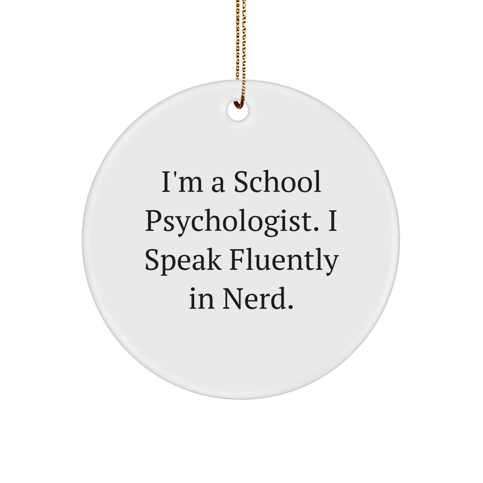 School Psychologist Gifts, Funny Quote Circle Ornament, Gifts from Family for School Psychologist, Unique Christmas Unique Gifts - Image 1