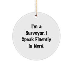 Funny Surveyor Gifts - 'I'm A Surveyor. I Speak Fluently In genius.' Circle Ornament for Men, Women, Friends, Coworkers, Family - Image 1