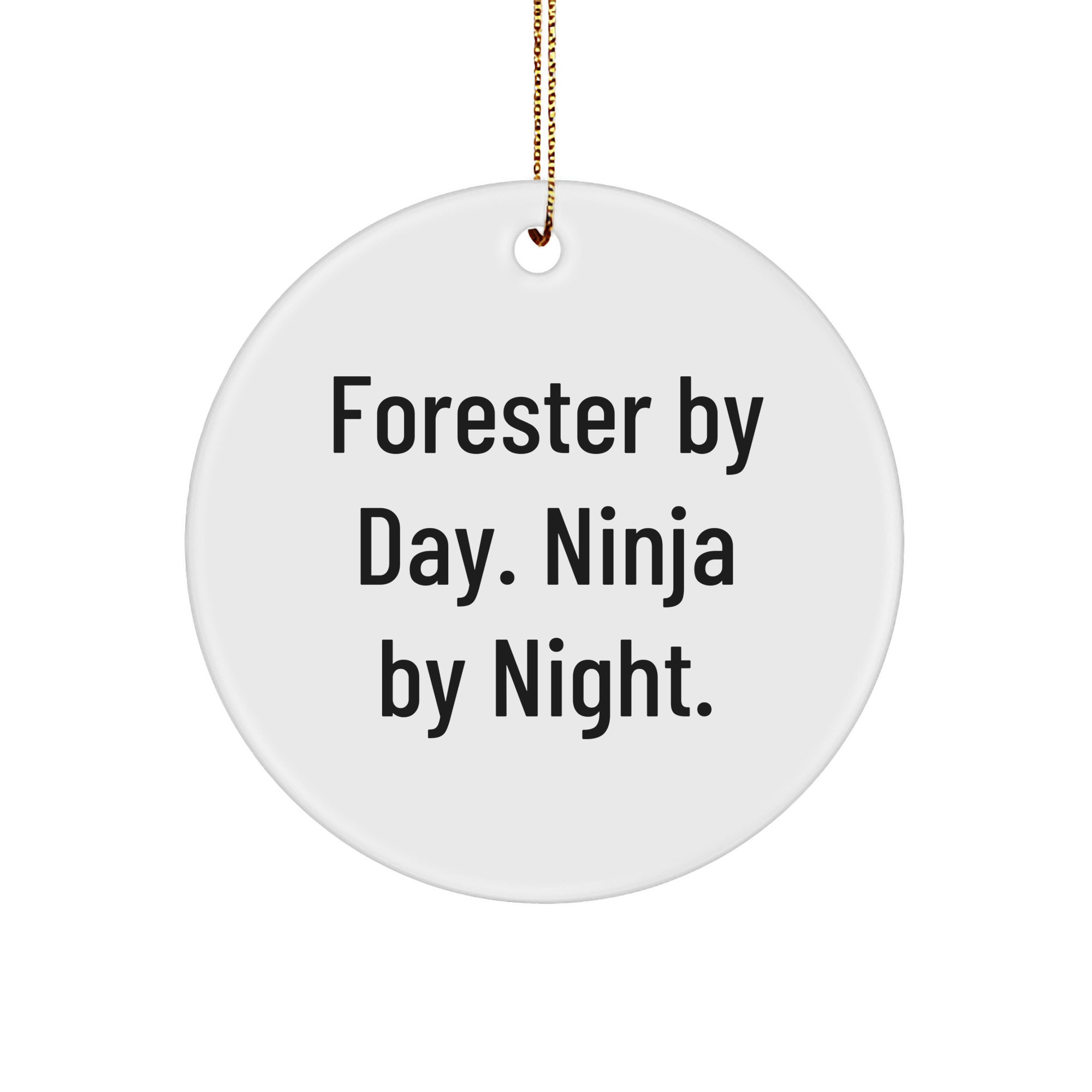 Forester Gifts by Day, Ninja Gifts by Night, Funny Circle Ornament for Forester, Christmas Unique Gifts from Friends - Image 1