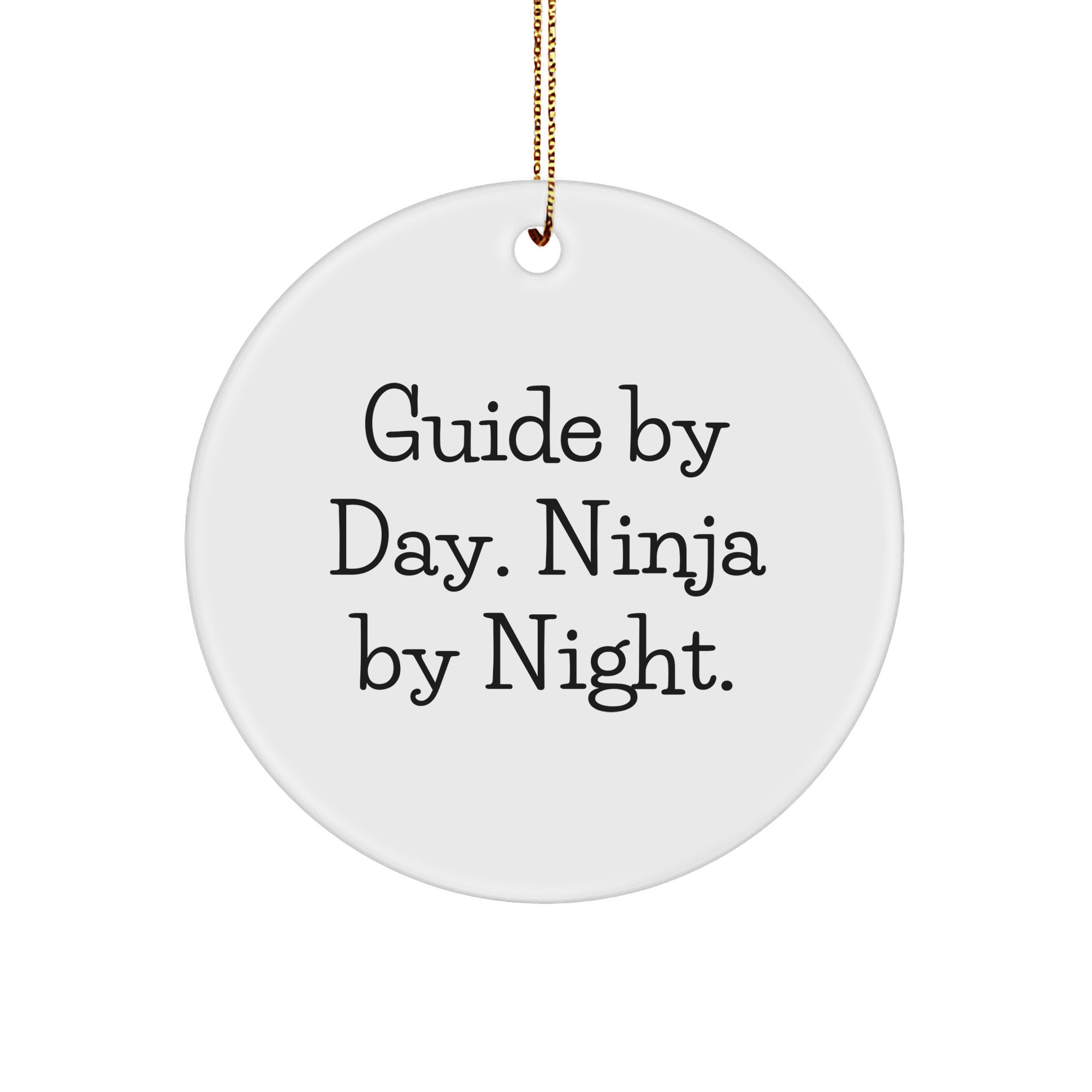 Guide Gifts from Men, Guide Gifts for Christmas - Circle Ornament, 'Guide By Day. Ninja By Night.' - Image 1