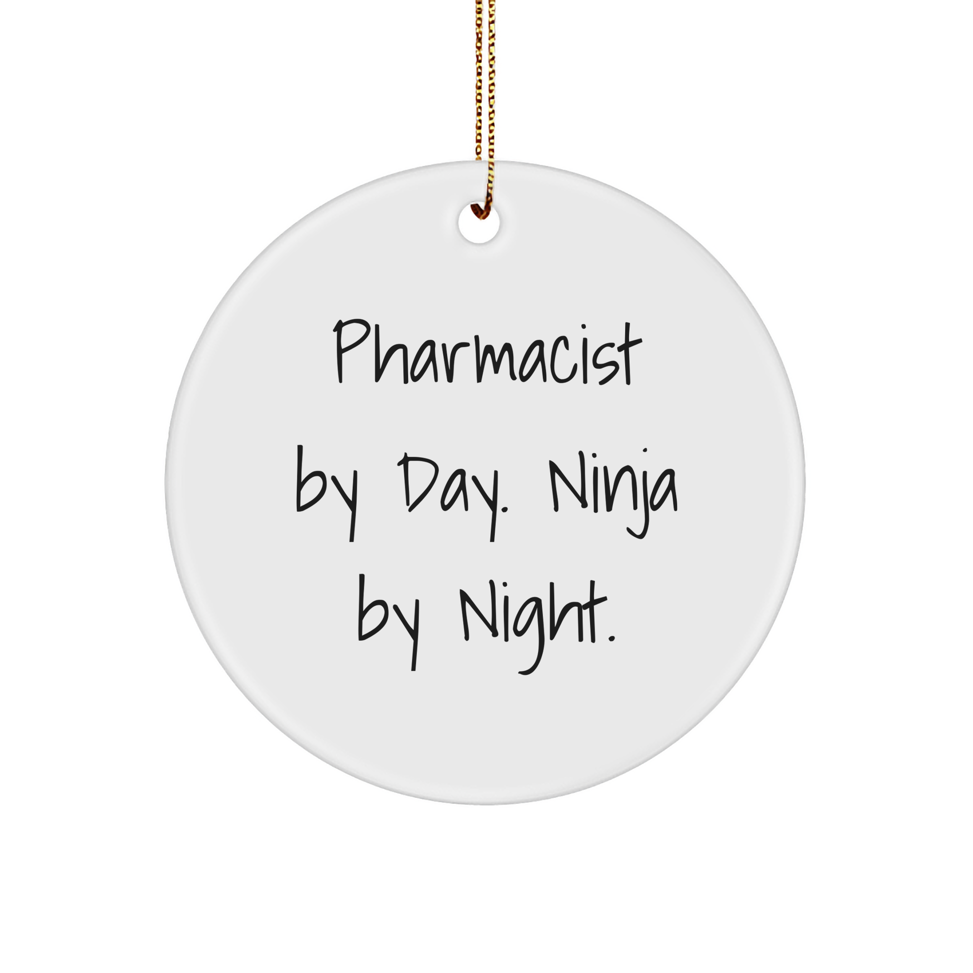 Pharmacist Gifts - 'Pharmacist By Day. Ninja By Night.' Circle Ornament, Funny Christmas Decoration for Pharmacist, Gifts from Friends and Family - Image 1