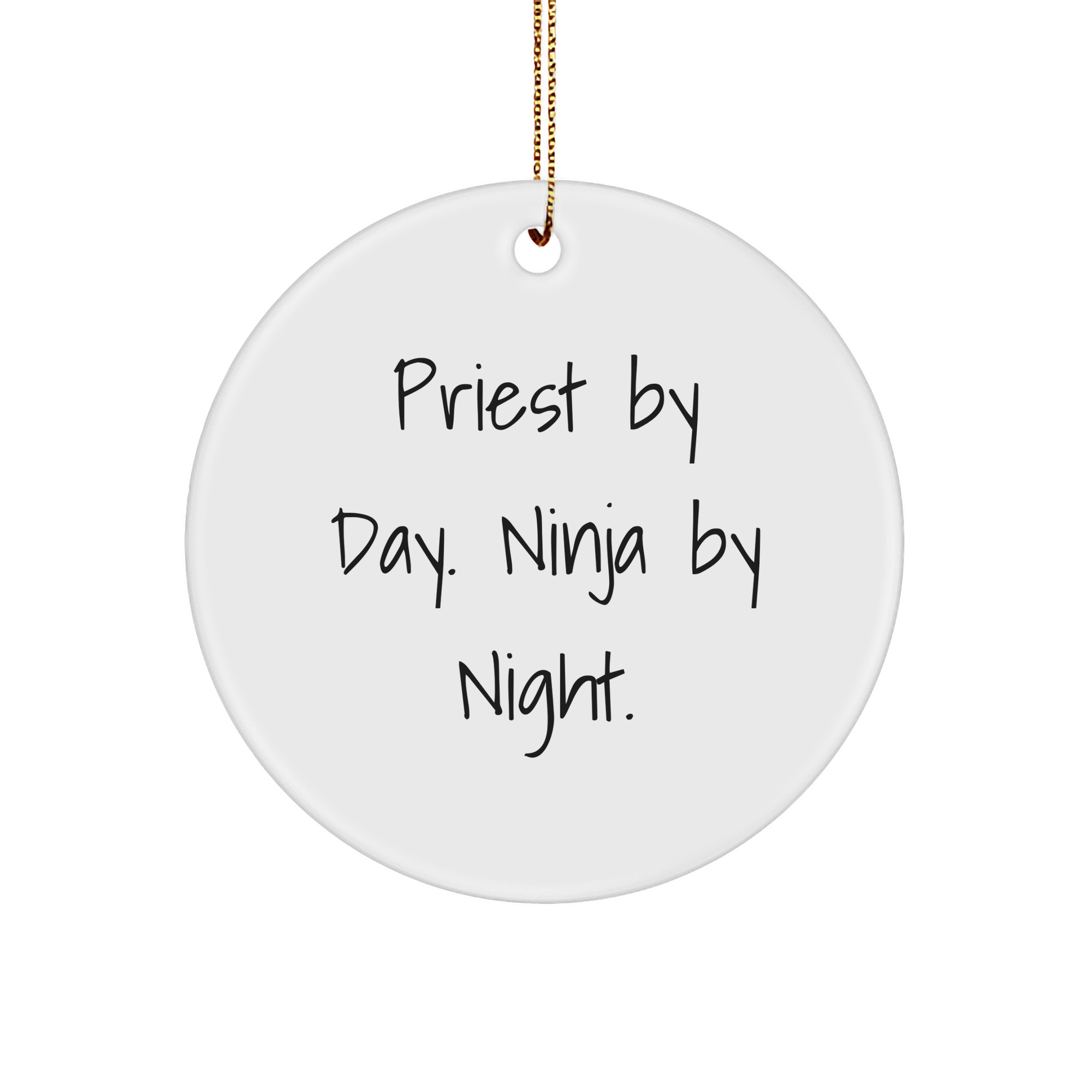 Priest Gifts, Funny Quote Circle Ornament, Priest by Day Ninja by Night, Christmas Unique Gifts for Men, Durable MDF Circle Ornament with Gold Cord - Image 1