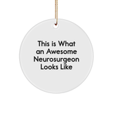 Funny Neurosurgeon Gifts from Friends, This Is What Awesome Neurosurgeon Looks Like, Circle Ornament for Christmas - Image 1
