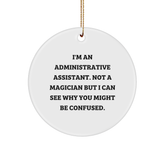Funny Administrative Assistant Gifts from Friends, Family, Coworkers - 'I'm Not a Magician' Circle Ornament for Christmas - Image 1