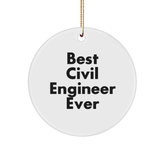 Civil Engineer Gifts, 'Best Civil Engineer Ever' Circle Ornament, White, Christmas, Gifts from Friends, for Civil Engineers - Image 1