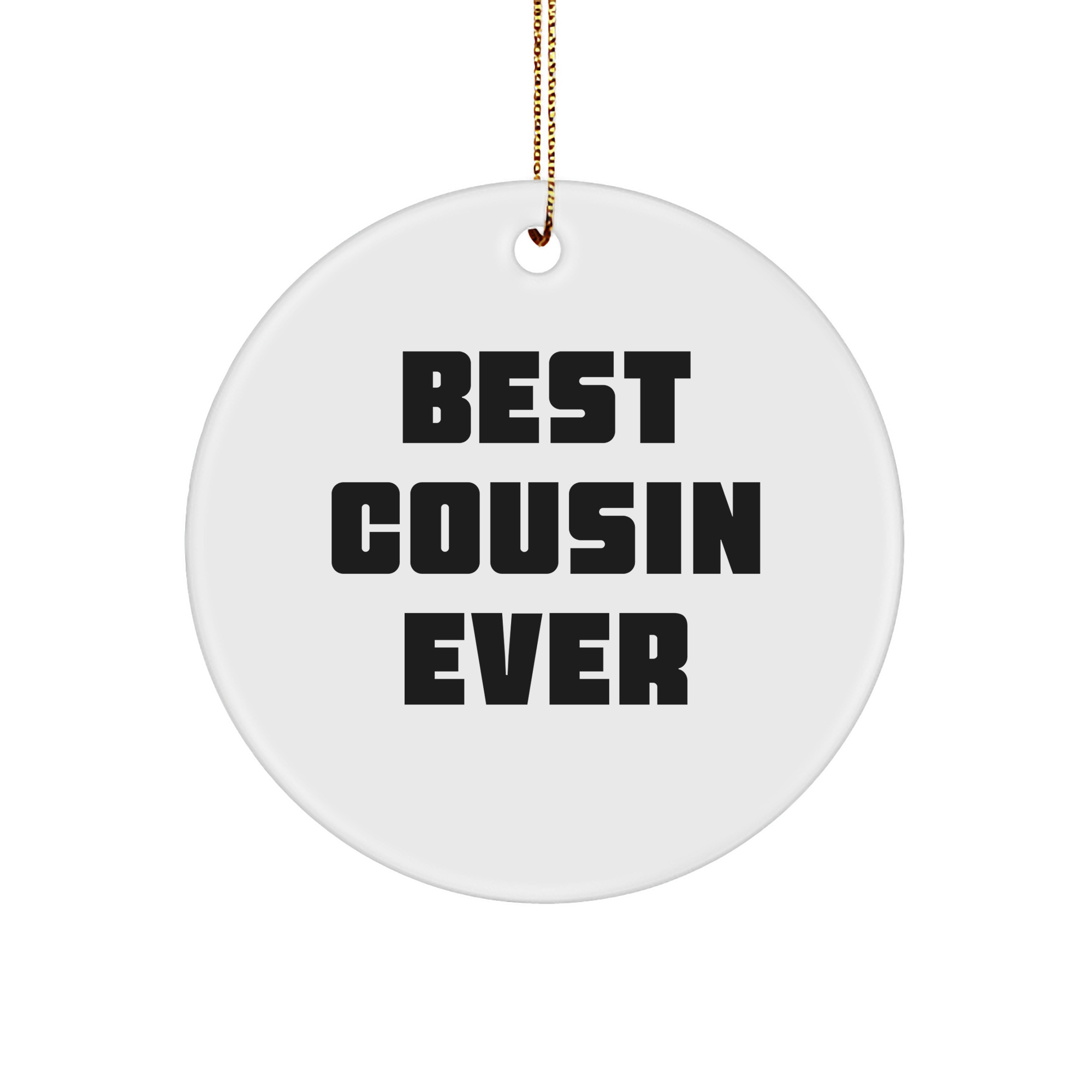 Funny Cousin Gifts Ever Circle Ornament Christmas Best Cousin Ever from Family - Image 1