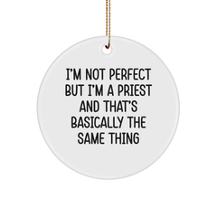 Funny Priest Gifts from Men to Men - 'I'm Not Perfect But I'm A Priest And That's Basically The Same Thing' Circle Ornament for Christmas - Image 1