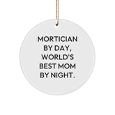 Mortician Gifts from Men, Mortician By Day, World's Best Mom By Night Circle Ornament, Funny Mortician Quote, Christmas Unique Gifts - Image 1