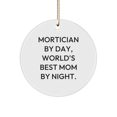 Mortician Gifts from Men, Mortician By Day, World's Best Mom By Night Circle Ornament, Funny Mortician Quote, Christmas Unique Gifts - Image 1