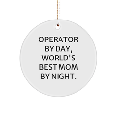 Operator By Day World's Best Mom Circle Ornament Funny Quote Gifts from Friends to Operator Christmas Ornament - Image 1