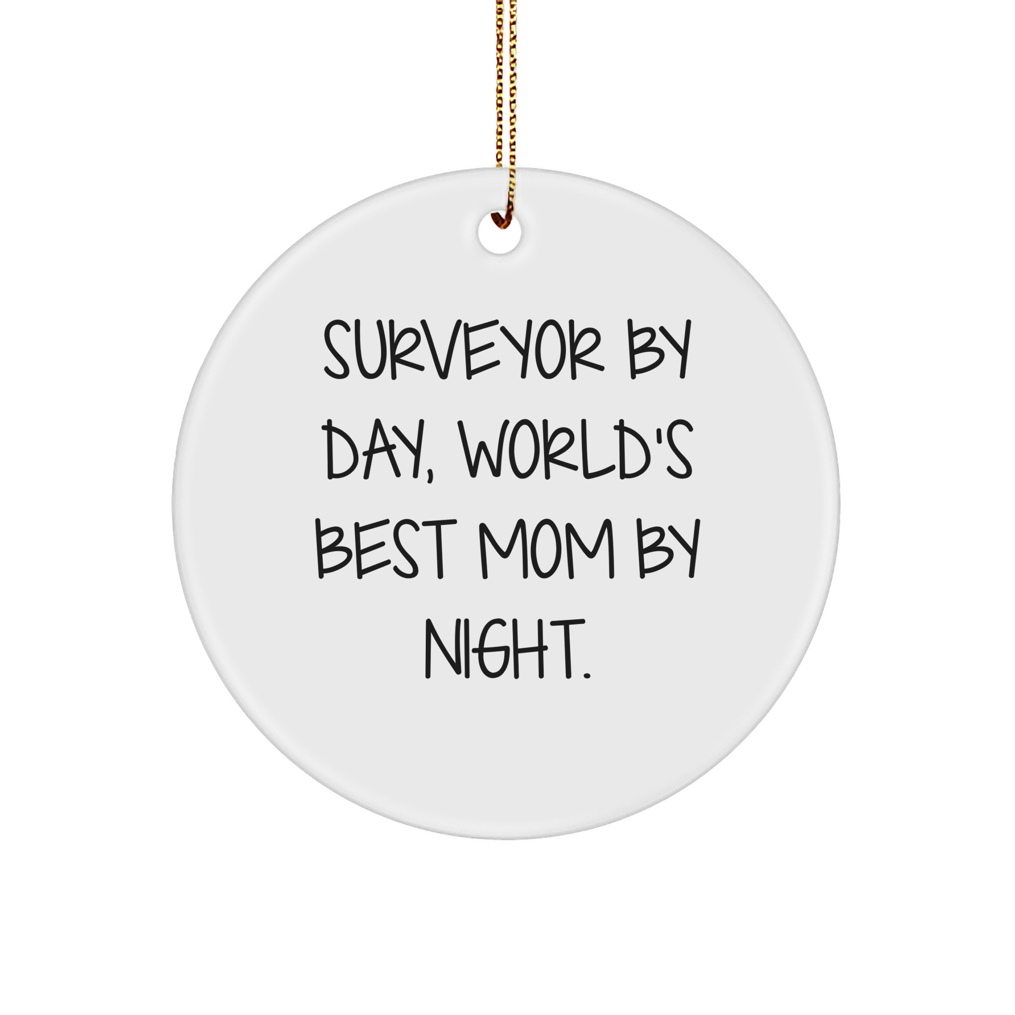 Surveyor Gifts from Men, Christmas Unique Circle Ornament with 'Surveyor By Day, World's Best Mom By Night.' Quote, Gifts for Surveyor - Image 1