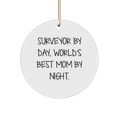 Surveyor Gifts from Men, Christmas Unique Circle Ornament with 'Surveyor By Day, World's Best Mom By Night.' Quote, Gifts for Surveyor - Image 1