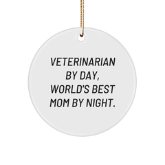 Veterinarian Gifts from World's Best Mom By Night - Funny Circle Ornament for Christmas, Unique Gifts for Veterinarian, Gifts from Mom to Veterinarian - Image 1