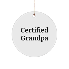Grandpa Gifts from Friends and Family - Funny 'Certified Grandpa' Circle Ornament for Christmas - Image 1