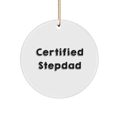 Funny Stepdad Gifts Certified Quote, Circle Ornament for Christmas, Gifts from Family, for the Best Stepdad, Stepdad Gifts - Image 1