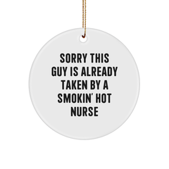 Funny Nurse Gifts, Sorry This Guy Is Already Taken By A Smokin' Hot Nurse Circle Ornament, Christmas Unique Gifts from Men to Women, Friends, Coworkers, and Family - Image 1