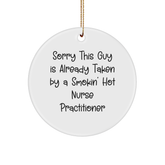 Funny Nurse Practitioner Gifts, Sorry This Guy Is Already Taken By A Smokin' Hot Nurse Practitioner Circle Ornament, Christmas Unique Gifts from Friends - Image 1