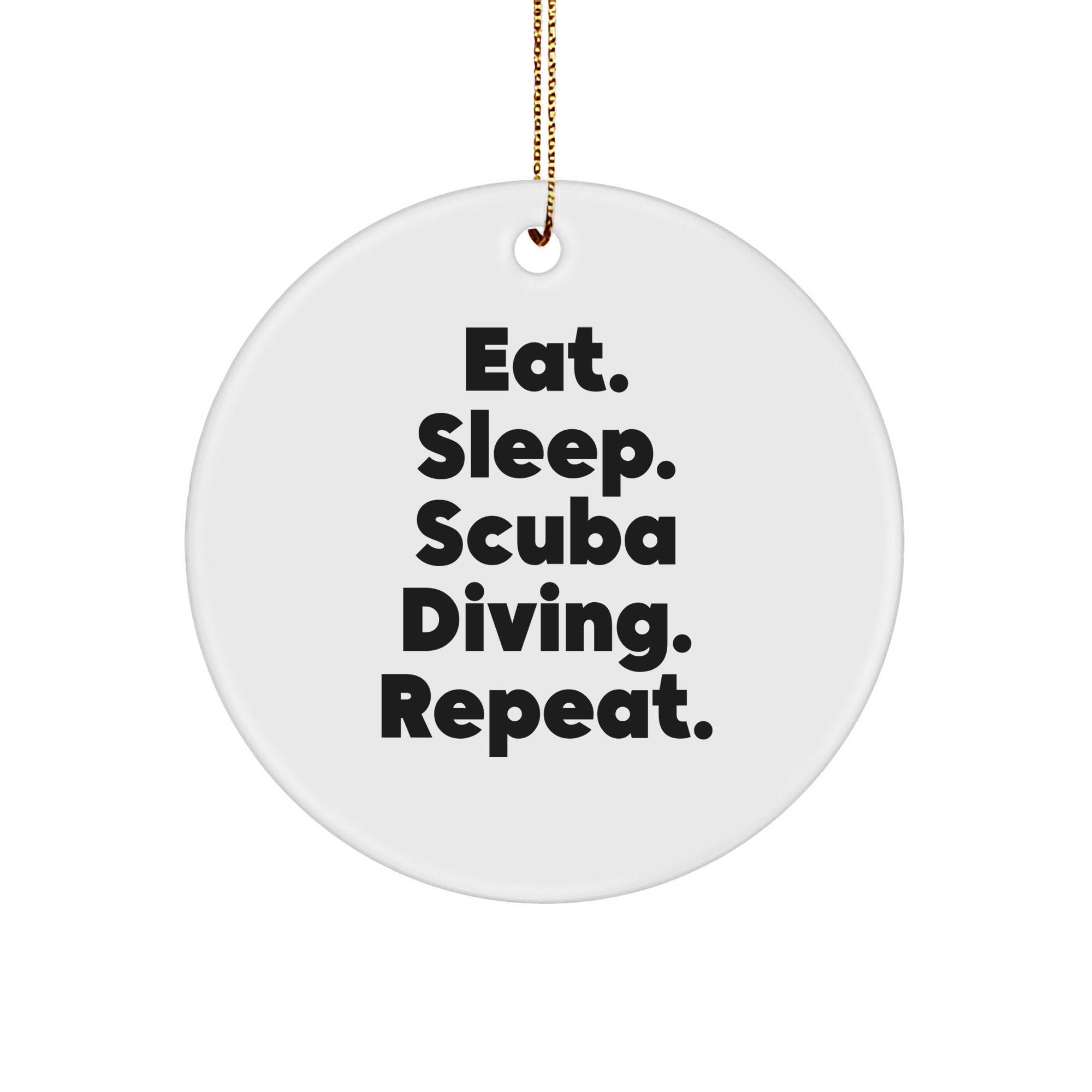 Scuba Diving Gifts from Family - Eat. Sleep. Scuba Diving. Repeat. Circle Ornament, Funny Christmas Unique Gift for Scuba Diving Enthusiasts, White - Image 1