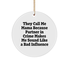 Funny Mama Gifts from Men, Women, and Friends - 'They Call Me Mama' Circle Ornament for Christmas - Image 1