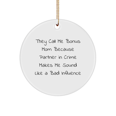 Funny Bonus Mom Gifts: 'They Call Me Bonus Mom...' Circle Ornament, Perfect for Partners in Crime, Christmas Unique Gifts from Men to Women, Family, and Friends - Image 1