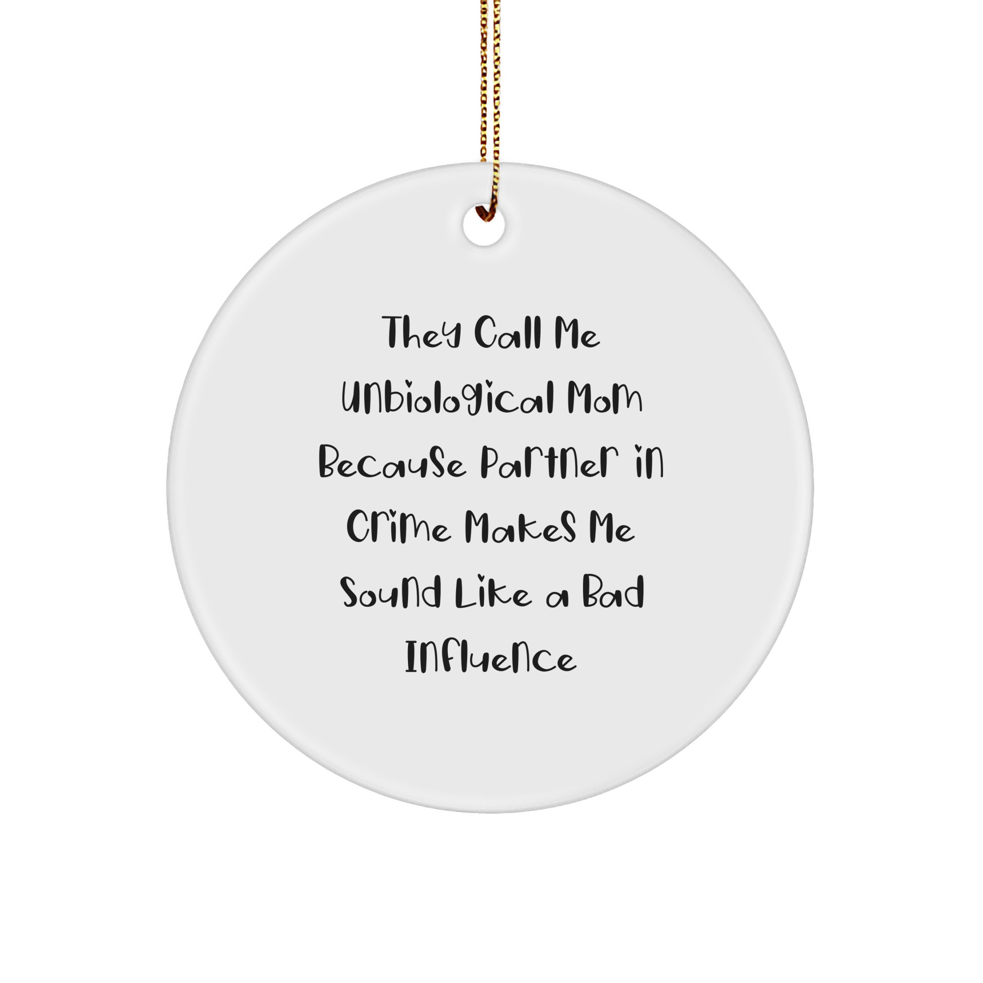 Unbiological Mom Gifts, Funny Quote Circle Ornament, Gifts from Men to Unbiological Mom, Unbiological Mom Christmas Decorations - Image 1