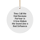Funny Dad Gifts from Friends to Men - Circle Ornament with White Color, 'They Call Me Dad...' Quote - Christmas Unique Presents - Image 1