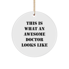 Funny Doctor Gifts from Friends for Christmas Circle Ornament, 'This Is What An Awesome Doctor Looks Like' Quote, 2.75'' Tall, 1/8'' Thick, 0.5 oz, MDF with High-Gloss Finish - Image 1
