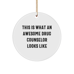 Drug Counselor Gifts from Friends, Family, or Coworkers - 'This Is What An Awesome Drug Counselor Looks Like' Circle Ornament for Christmas - Image 1