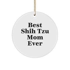 Shih Tzu Dog Lovers Gifts - 'Best Shih Tzu Mom Ever' Circle Ornament, White, Durable MDF, Sublimation Printed, Christmas Unique Presents for Family, Friends - Image 1