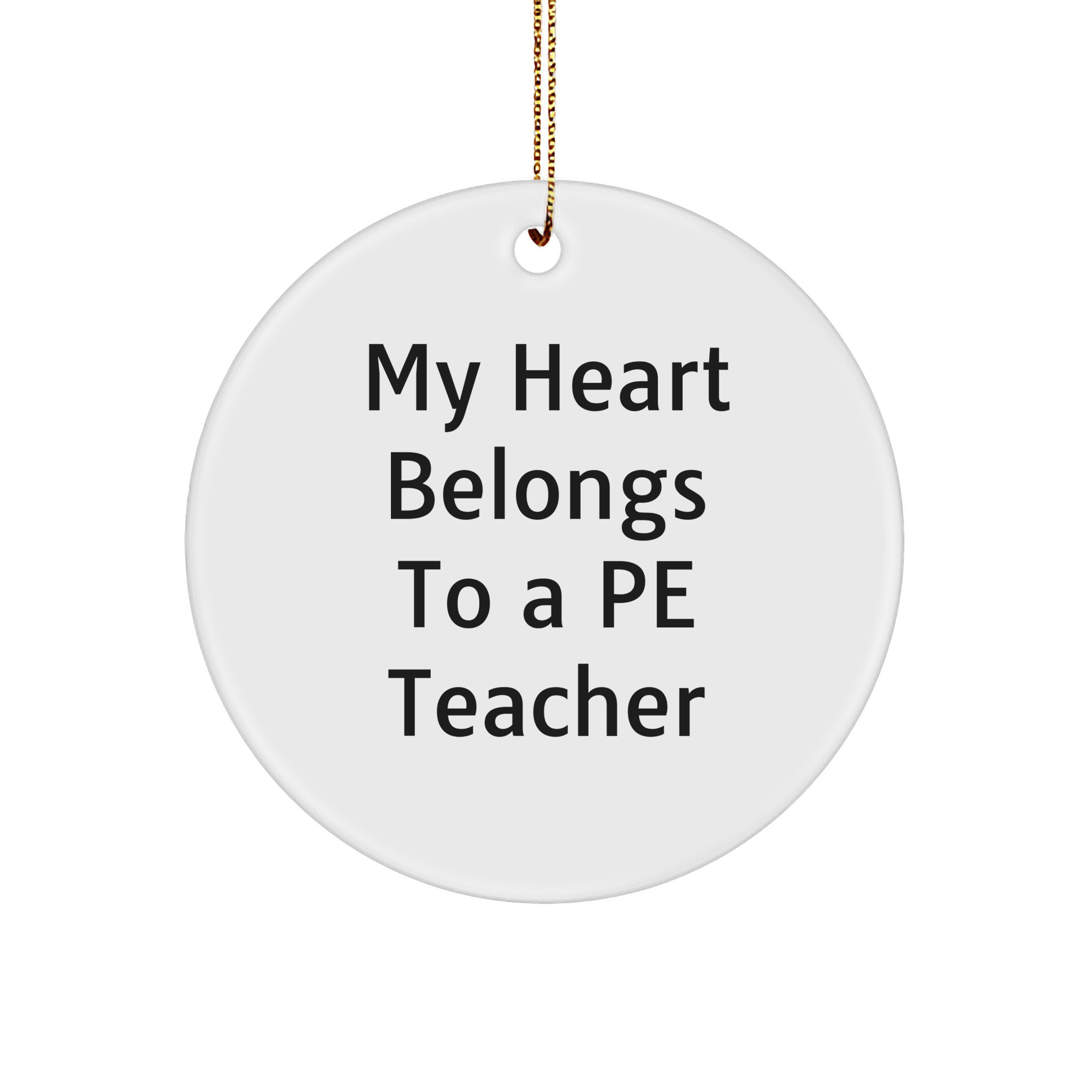 Funny PE Teacher Gifts for Her, Circle Ornament with 'My Heart Belongs To A PE Teacher' Quote, Christmas Unique Gifts from Friends to Family - Image 1
