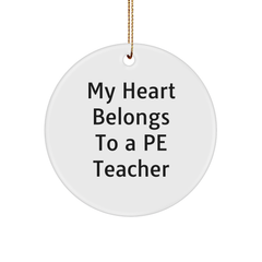 Funny PE Teacher Gifts for Her, Circle Ornament with 'My Heart Belongs To A PE Teacher' Quote, Christmas Unique Gifts from Friends to Family - Image 1