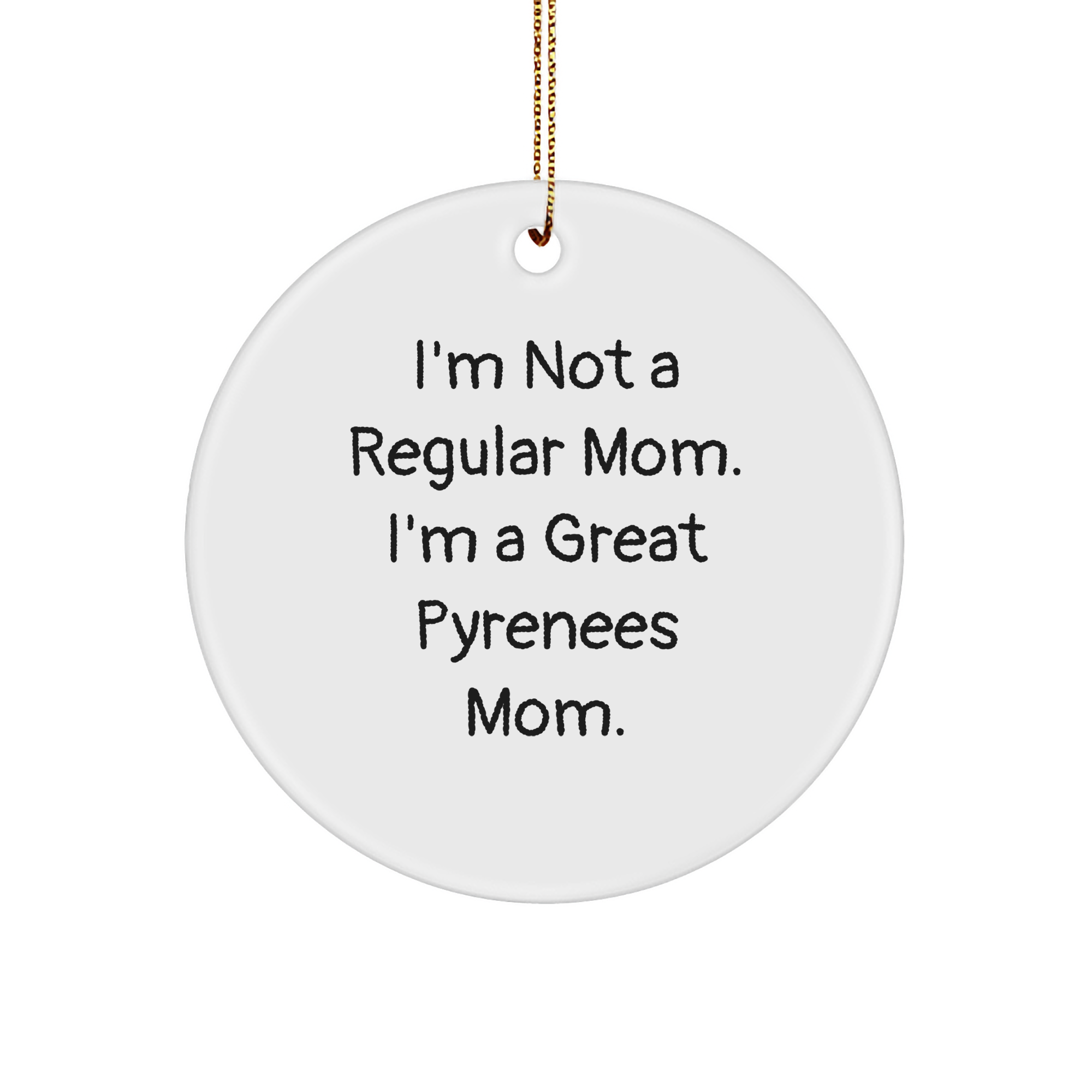 Great Pyrenees Dog Mom Christmas Circle Ornament, Funny Quote Gifts from Family to Friends - Image 1