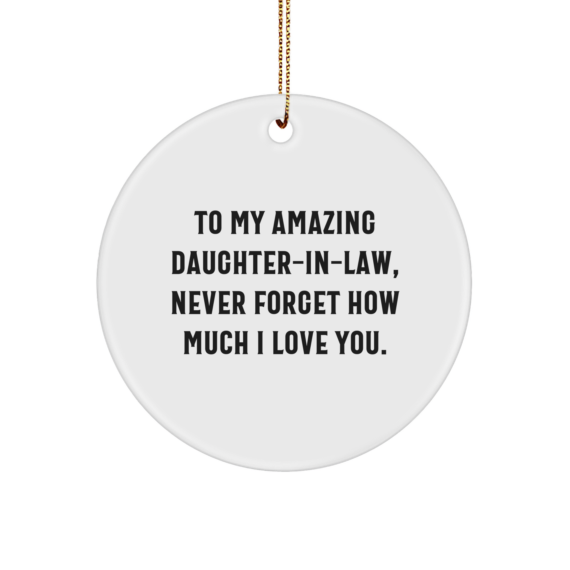 Funny Daughter-in-law Gifts, To My Amazing Daughter-in-law, Circle Ornament with Inspirational Quote, Christmas Unique Gifts from Family - Image 1