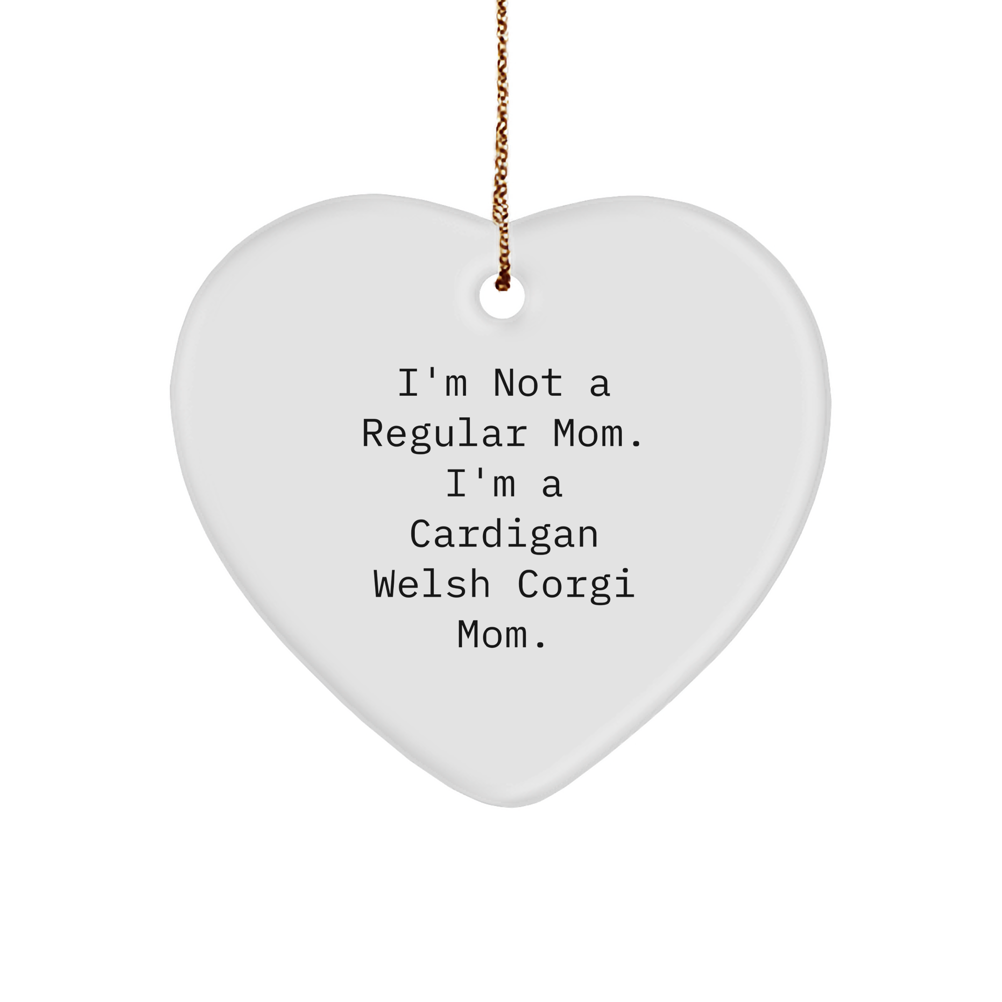 Cardigan Welsh Corgi Dog Gifts, Funny Quote Heart Ornament for Women, Gifts from Mom, Unique Christmas Unique Gifts for Cardigan Welsh Corgi Dog Mom, Heartfelt Home Decor - Image 1