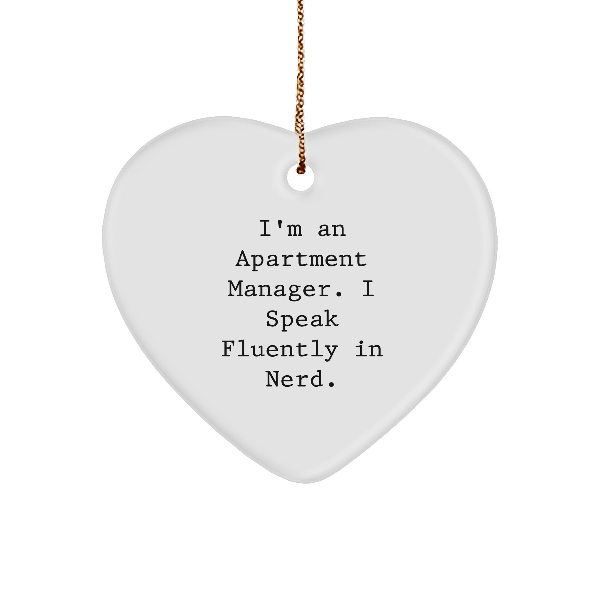 Funny Apartment Manager Gifts - Quote Ornament, Heart-Shaped, White, 'I Speak Fluently In genius., Gifts from Men for Apartment Manager, Unique Christmas Memorable Presents - Image 1