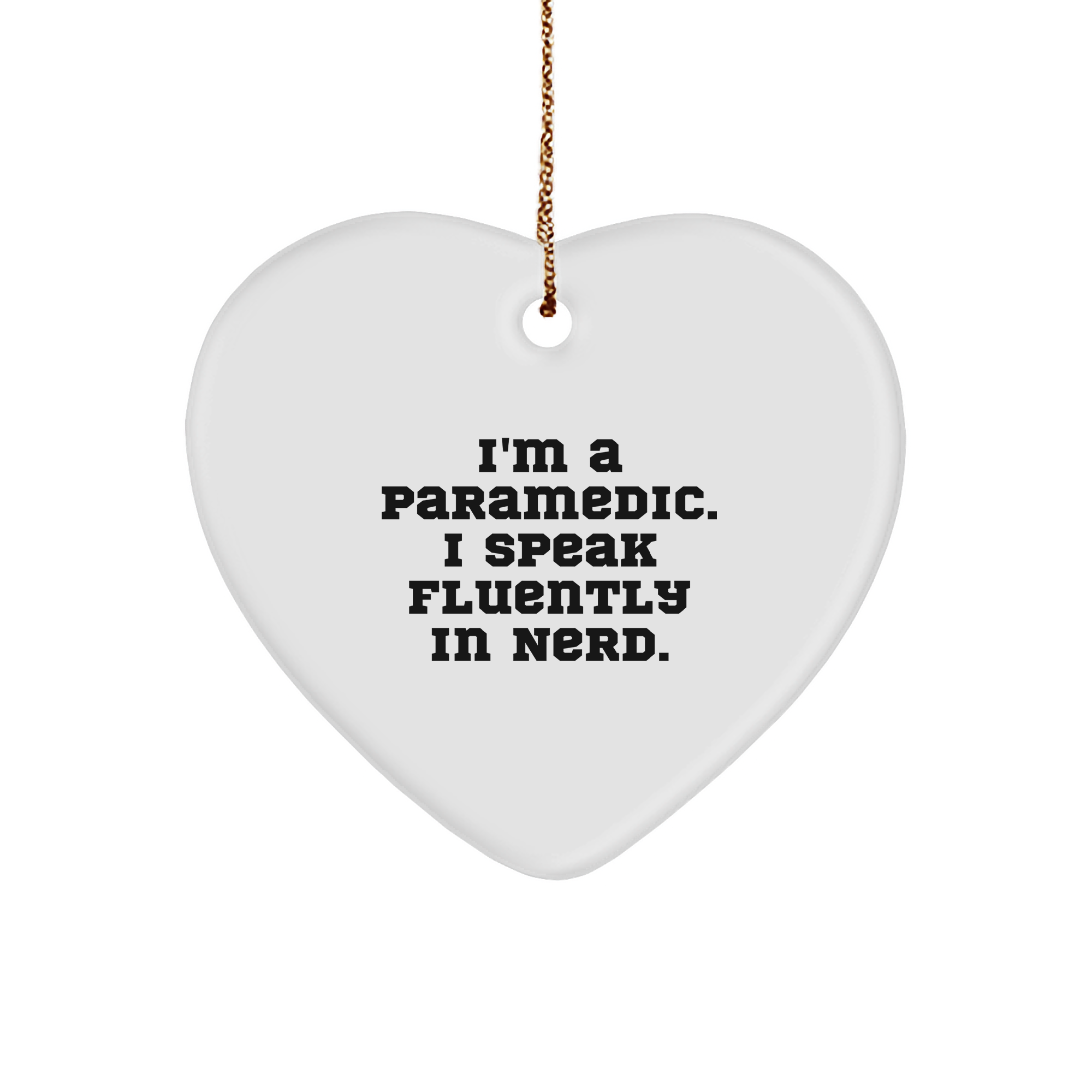 Funny Rescue Worker Gifts - I'm A Rescue Worker. I Speak Fluently In genius. Heart Ornament for Christmas - Image 1