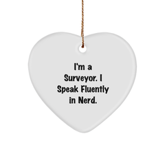 Funny Surveyor Gifts - 'I'm A Surveyor. I Speak Fluently In genius.' Heart Ornament, Christmas Unique Gifts from Friends to Surveyor - Image 1