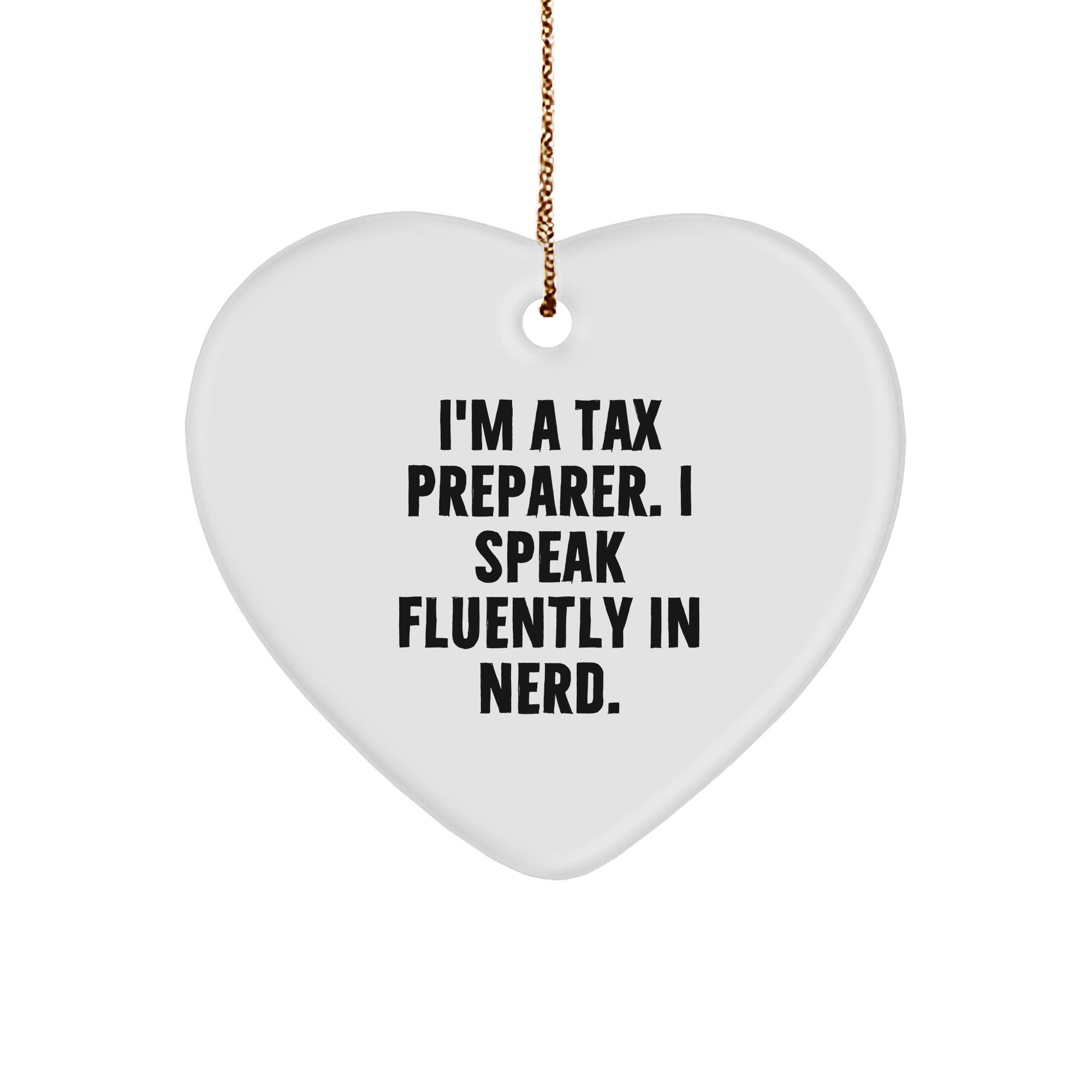 Funny Tax Preparer Gifts from Friends - 'I'm A Tax Preparer. I Speak Fluently In genius.' Heart Ornament for Christmas - Image 1