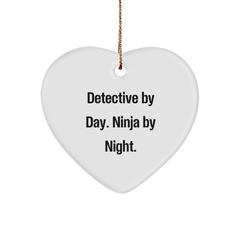 Detective Gifts by Day, Ninja Gifts by Night, Heart Ornament for Christmas, Funny Quote, Gifts from Men to Women, Coworkers, Family - Image 1