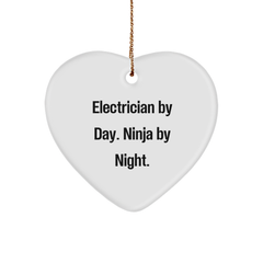 Electrician Gifts from Men - Heart Ornament with Electrician By Day. Ninja By Night. Quote, Christmas Unique Gifts for Electrician - Image 1