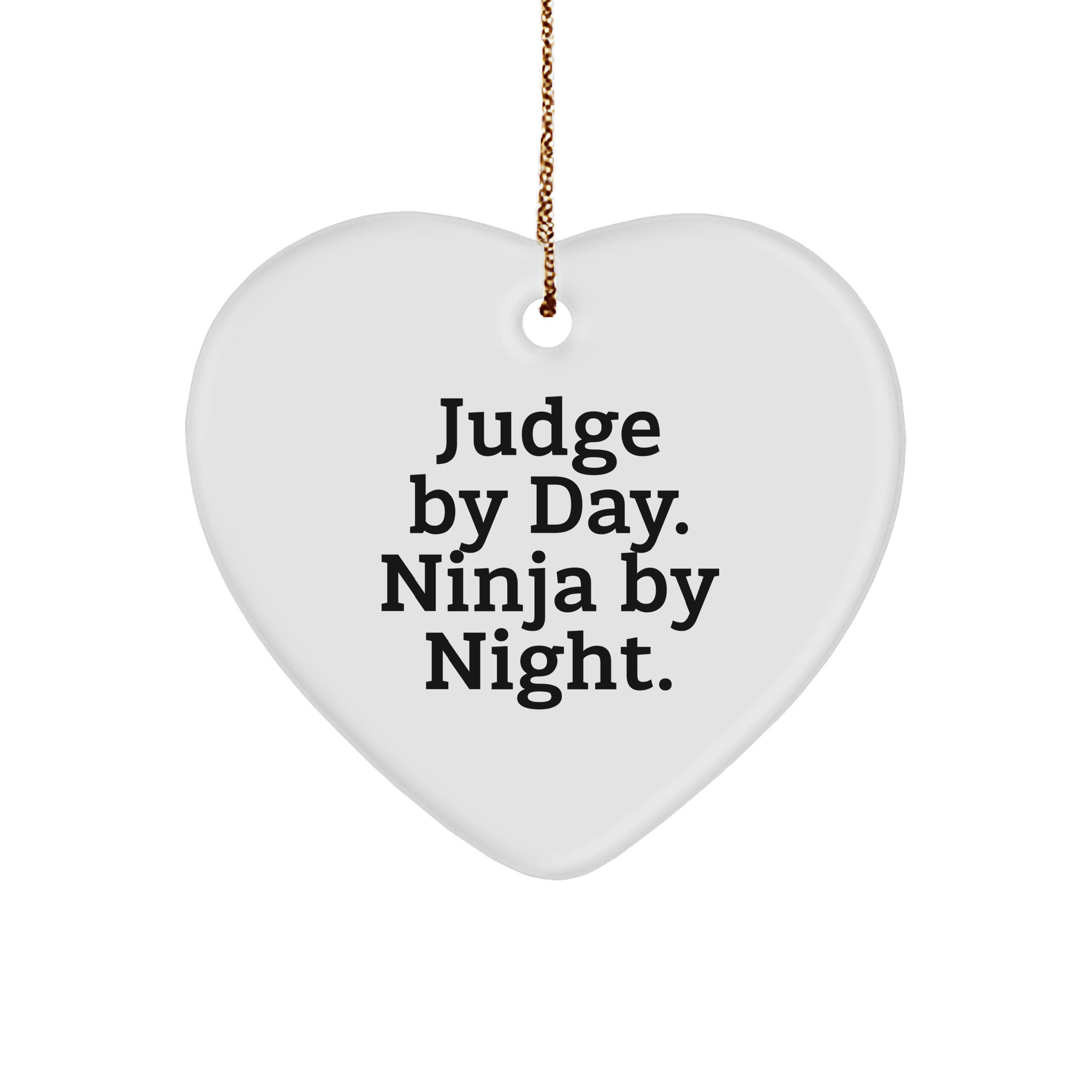 Judge Gifts: Heart Ornament, 'Judge By Day. Ninja By Night.' Quote, Christmas Unique Gifts for Men, Women, Friends, Coworkers, or Family - Image 1