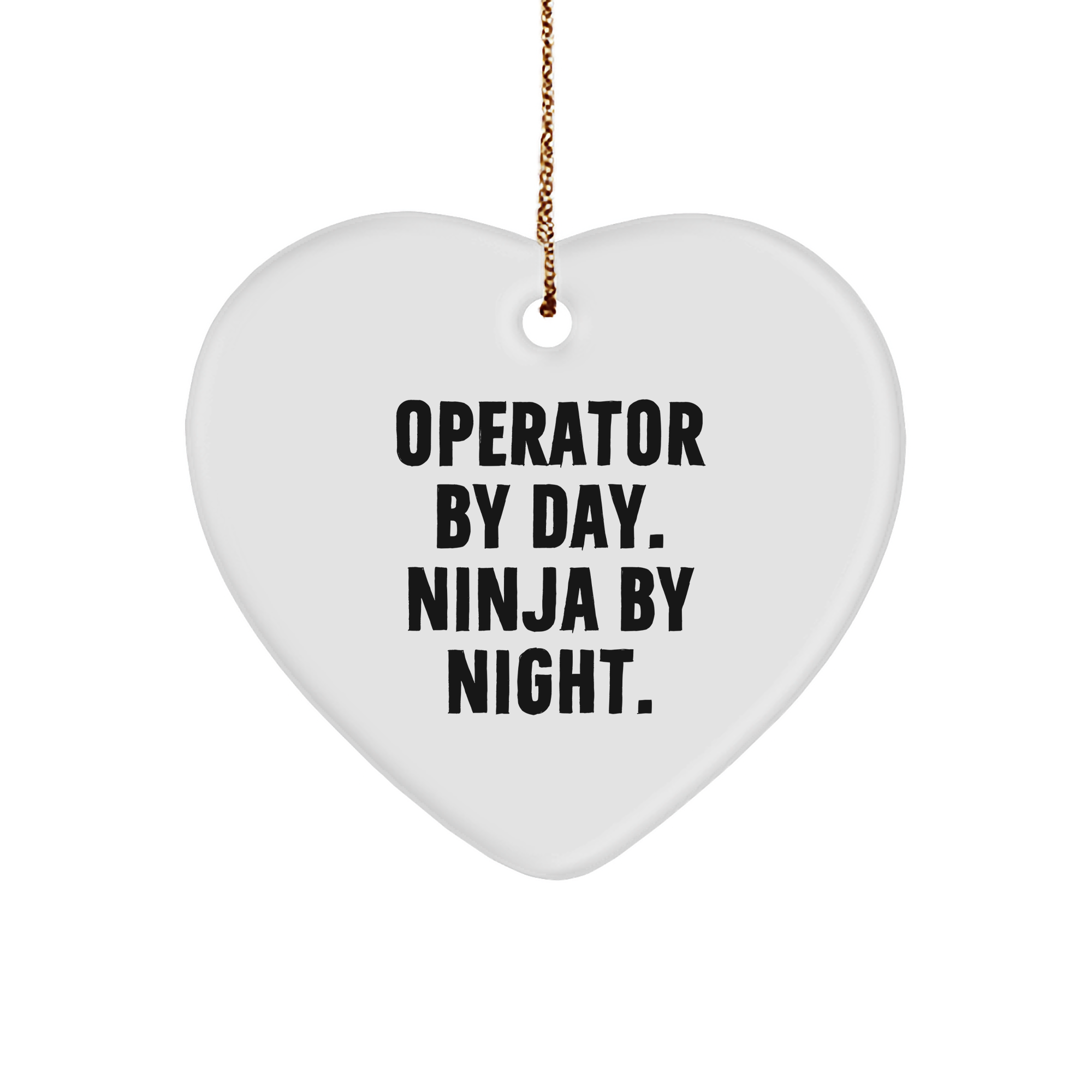Operator Gifts by Day, Ninja by Night Heart Ornament, Funny Quote, Christmas Unique Gifts for Men from Friends - Image 1