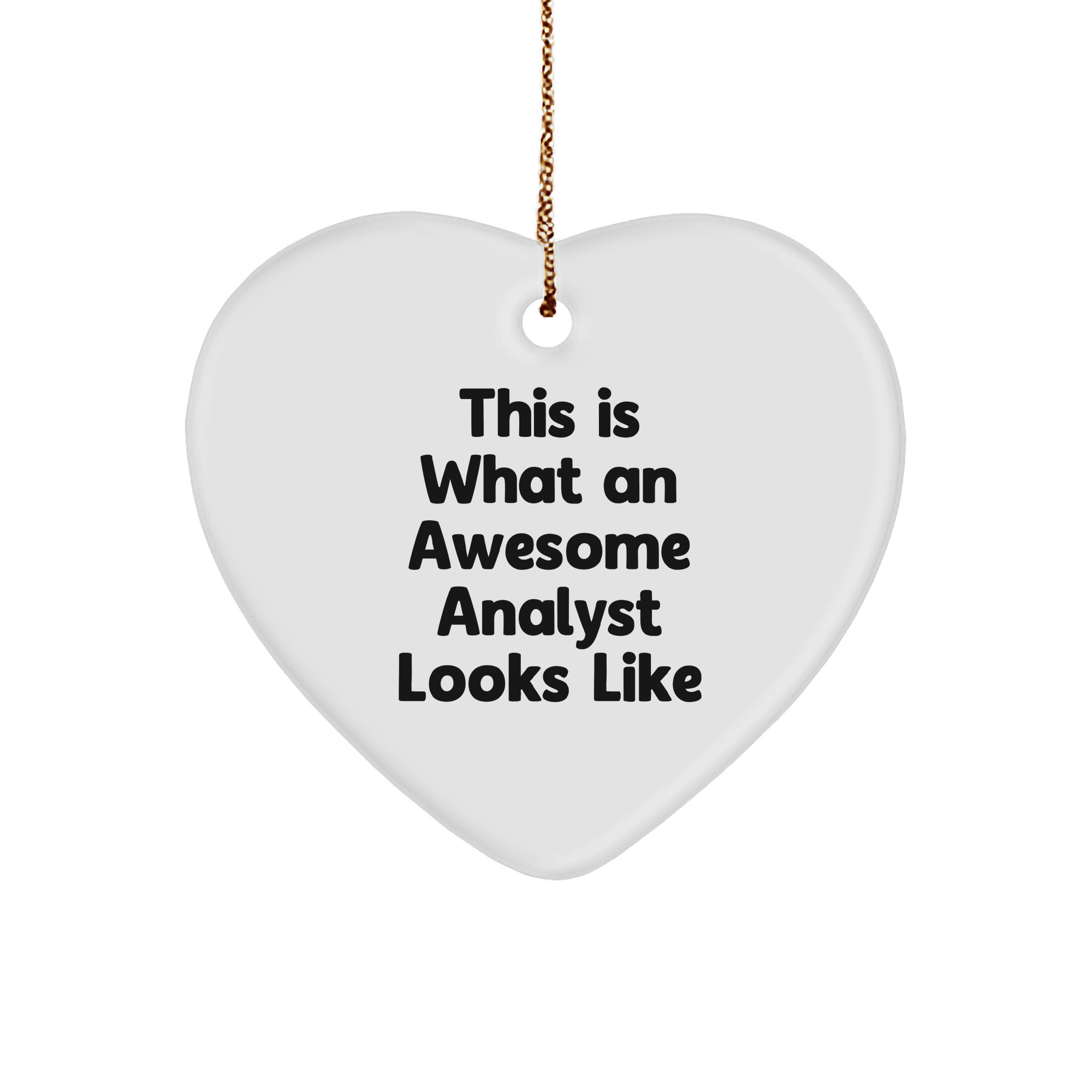 Funny Analyst Gifts from Friends - Heart Ornament with Quote 'This Is What An Awesome Analyst Looks Like' - Christmas Unique Gifts for Him/Her - Image 1
