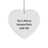 Funny Florist Gifts from Men to Women, Heart Ornament This Is What An Awesome Florist Looks Like, Christmas Unique Presents - Image 1