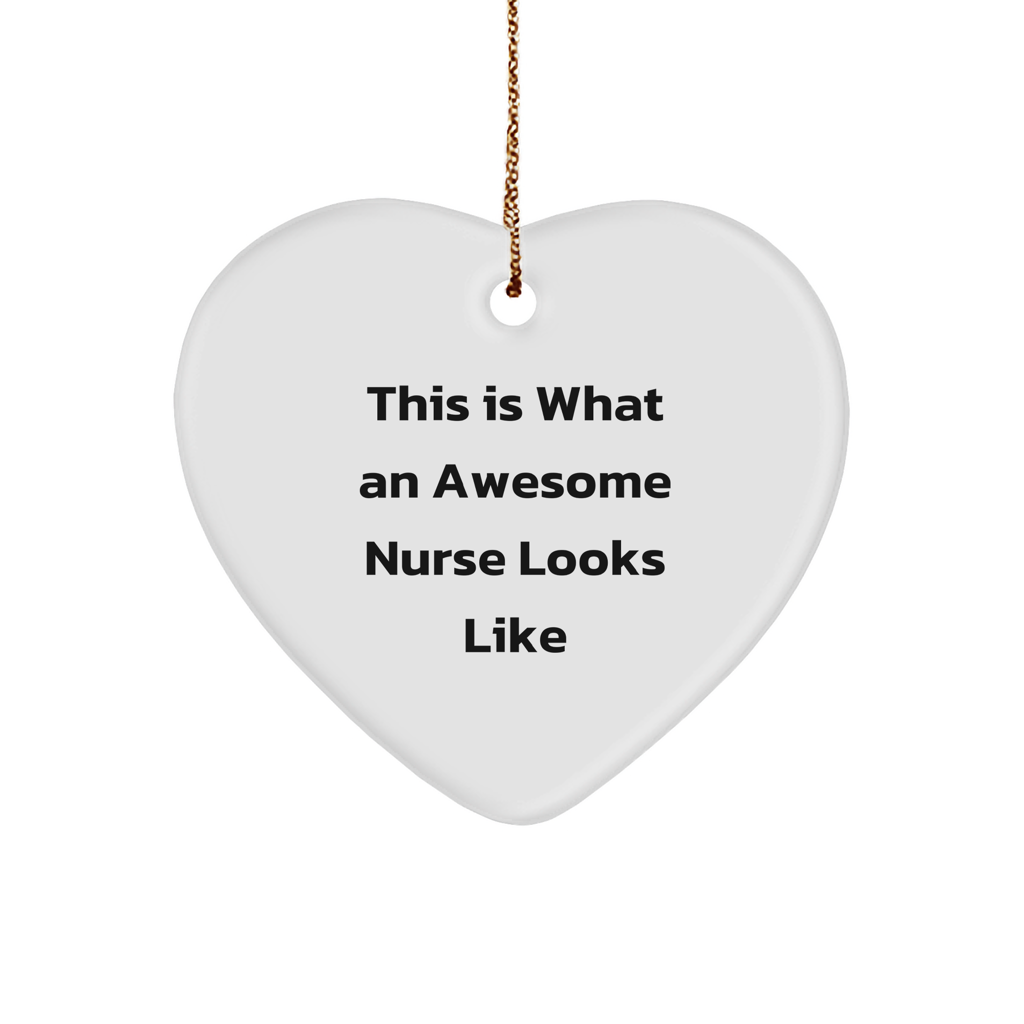 Nurse Gifts from Men - This Is What An Awesome Nurse Looks Like Heart Ornament for Christmas - White Heart Shaped MDF with High-Gloss Finish, Perfect for Nursing Professionals - Image 1