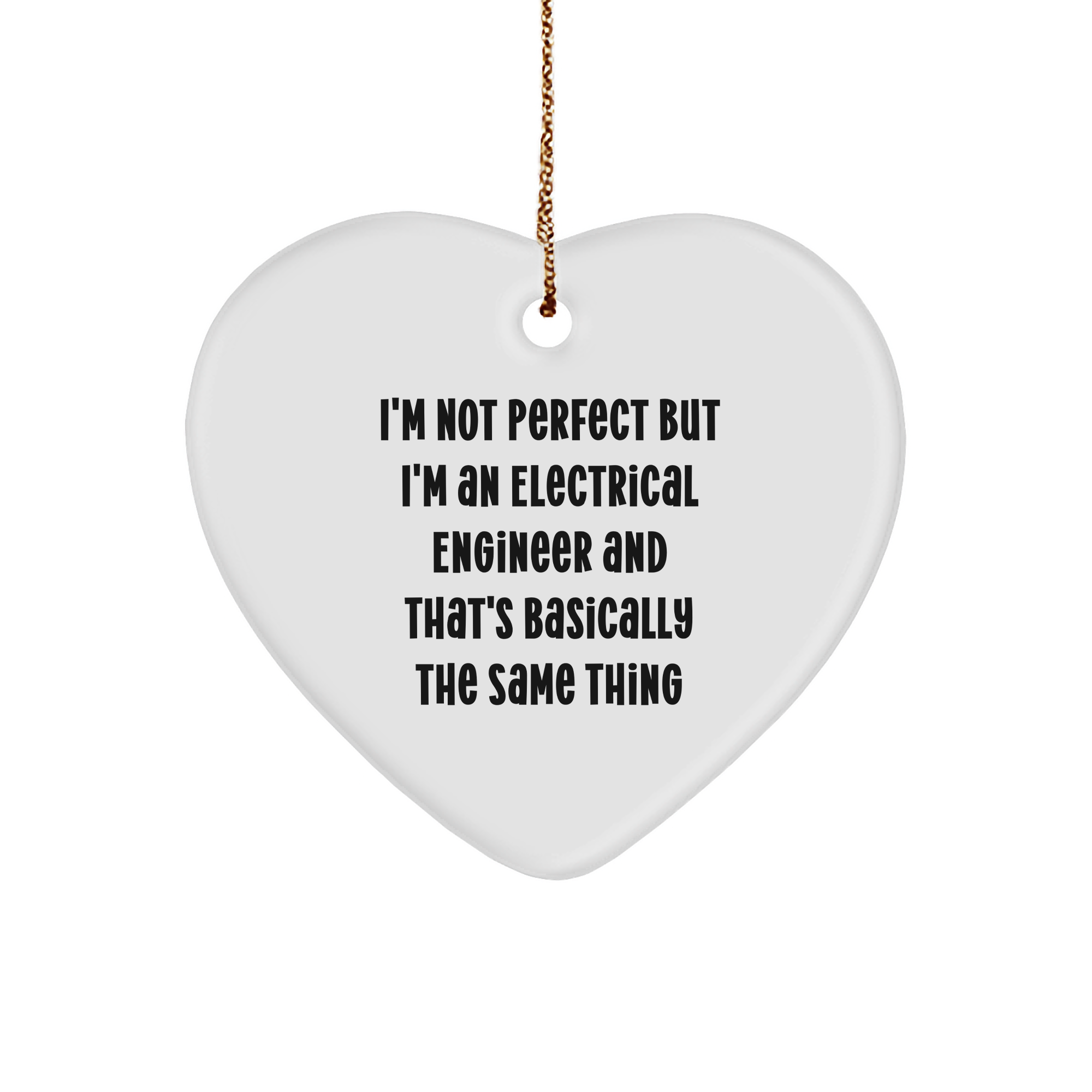 Funny Electrical Engineer Gifts, I'm Not Perfect But I'm An Electrical Engineer, Heart Ornament for Men, Women, Christmas Unique Gifts from Friends, Coworkers, Family - Image 1