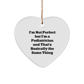 Pediatrician Gifts from Friends, For a Pediatrician's Heart, 'I'm Not Perfect...', Funny Heart Ornament, Christmas Unique Gifts - Image 1