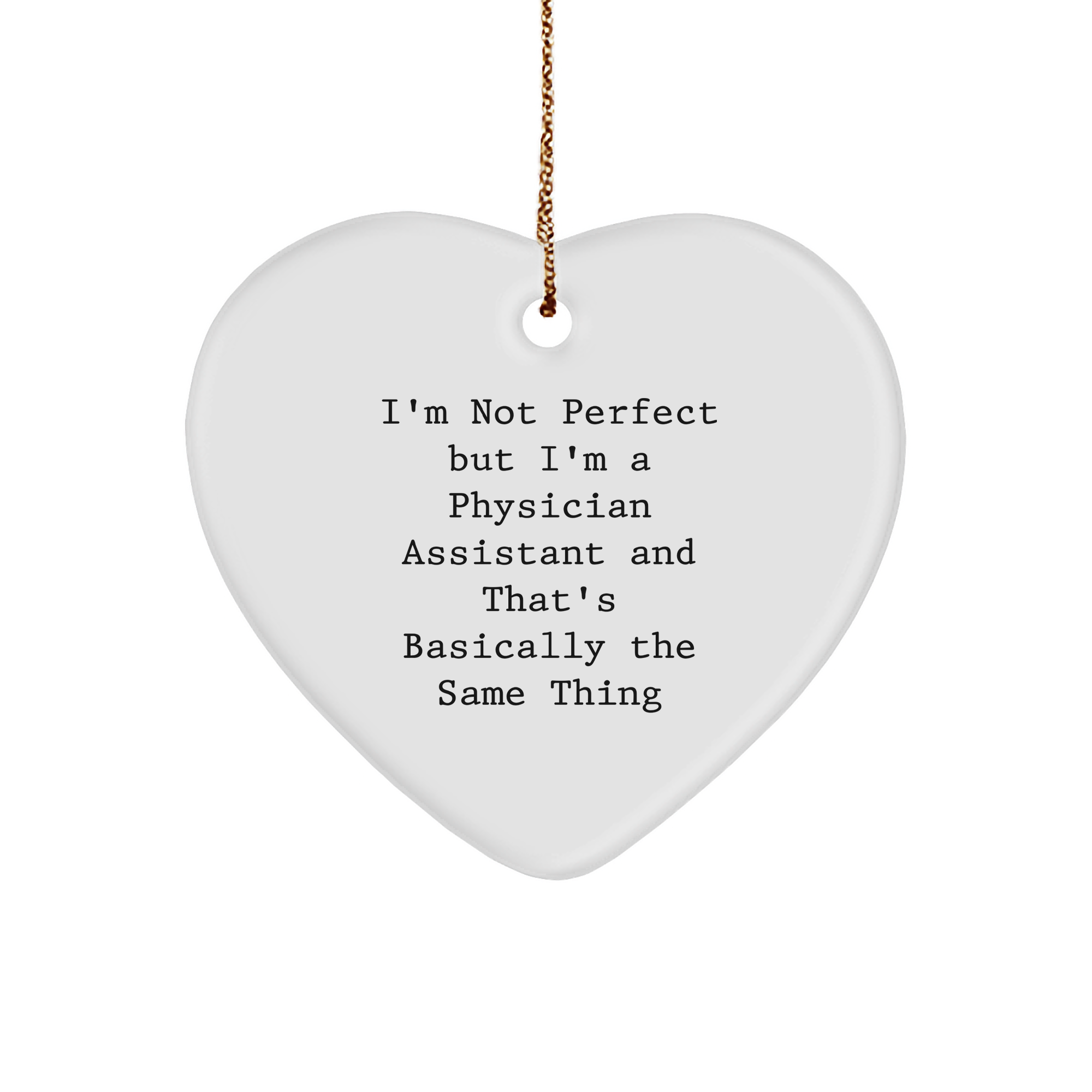 Funny Physician Assistant Gifts for Christmas - 'I'm Not Perfect' Heart Ornament from Friends - Image 1