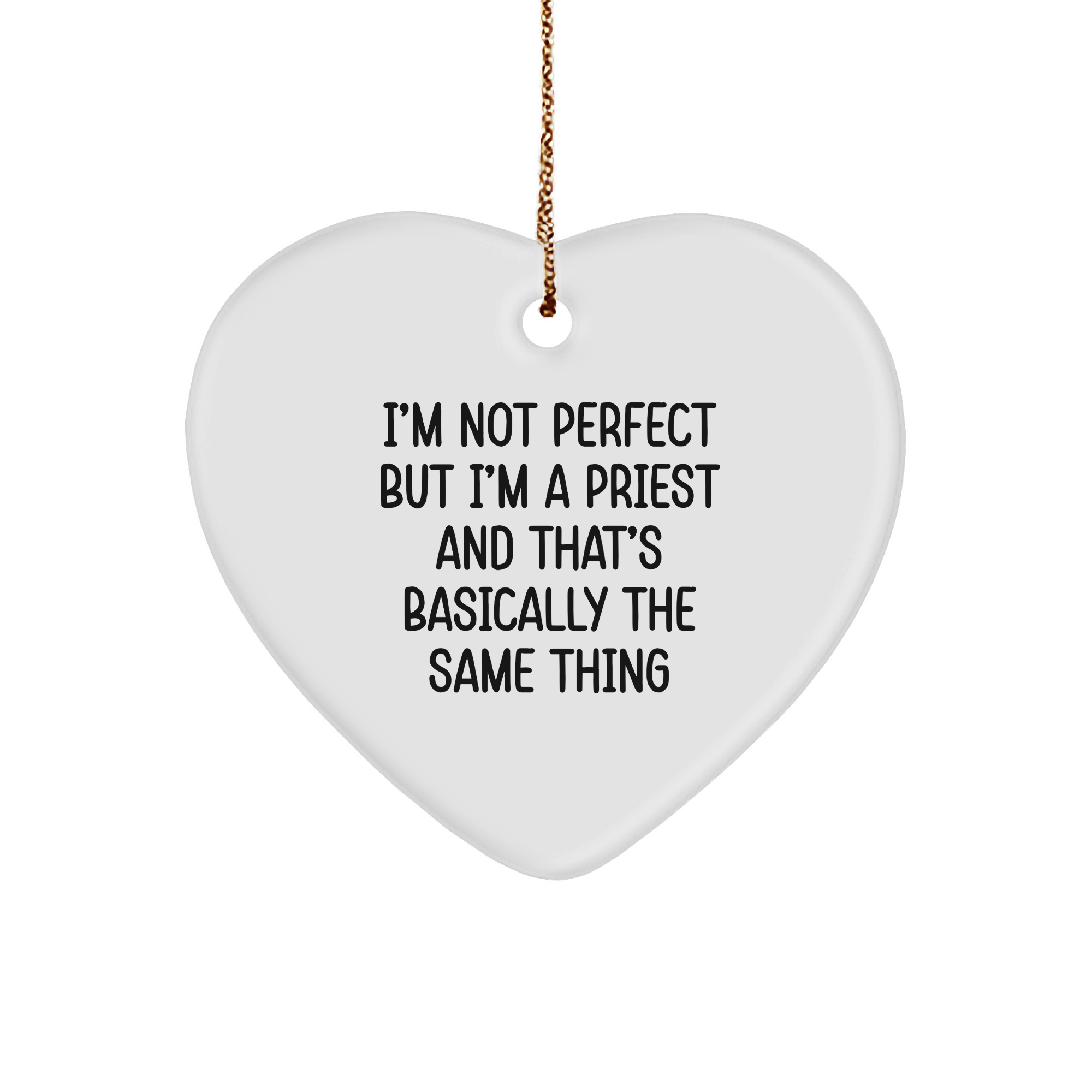 Funny Priest Gifts for Men - I'm Not Perfect But I'm A Priest And That's Basically The Same Thing Heart Ornament, White, 2.75'' Tall, Christmas Unique Gifts from Friends, Family - Image 1